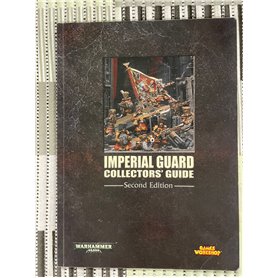 Warhammer 40.000 Imperial Guard Collector's Guide - Second Edition Warhammer 40.000 Imperial Guard Collector's Guide - Second Edition