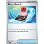 SV1en 172 - Energy Search - Reverse HoloScarlet & Violet Scarlet & Violet€ 0,35 Scarlet & Violet